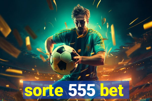 sorte 555 bet